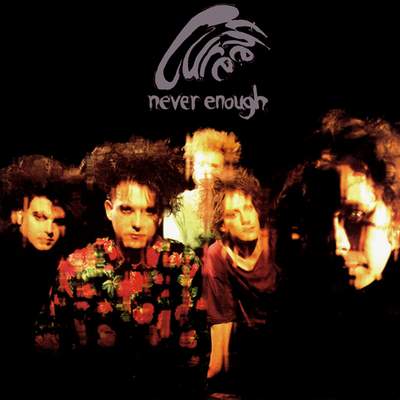 the_cure_Never_Enough